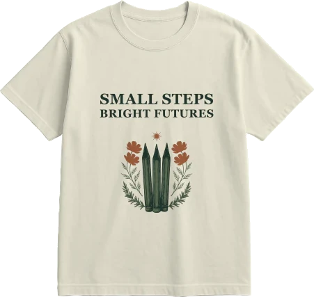 Small Steps, Bright Futures — Ivory — front print