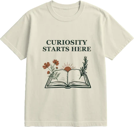 Curiosity Starts Here — Ivory — front print